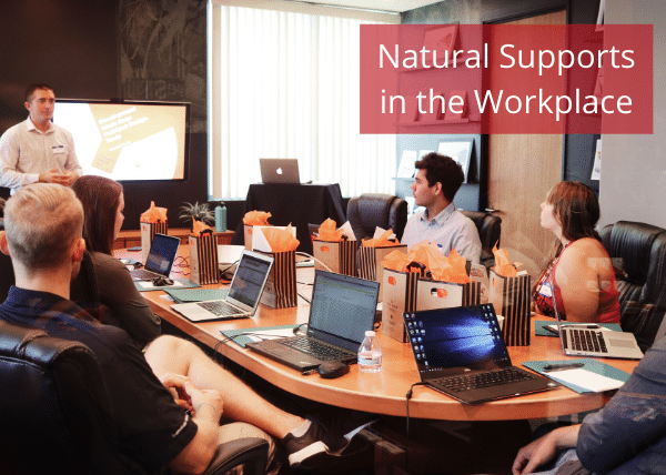 Natural Supports in the Workplace